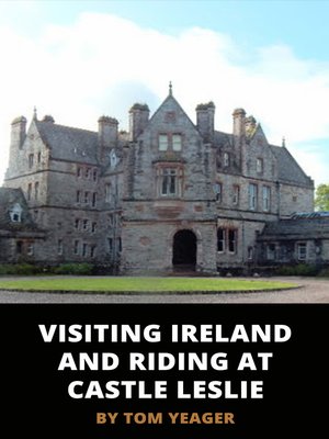 cover image of Visiting Ireland and Riding at Castle Leslie